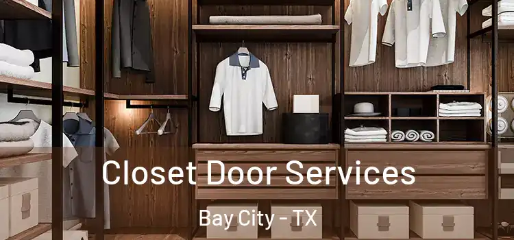 Closet Door Services Bay City - TX