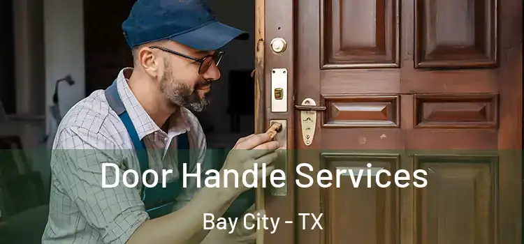 Door Handle Services Bay City - TX