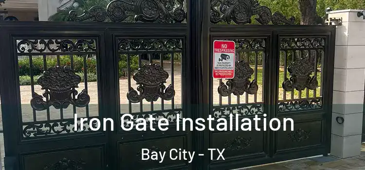 Iron Gate Installation Bay City - TX