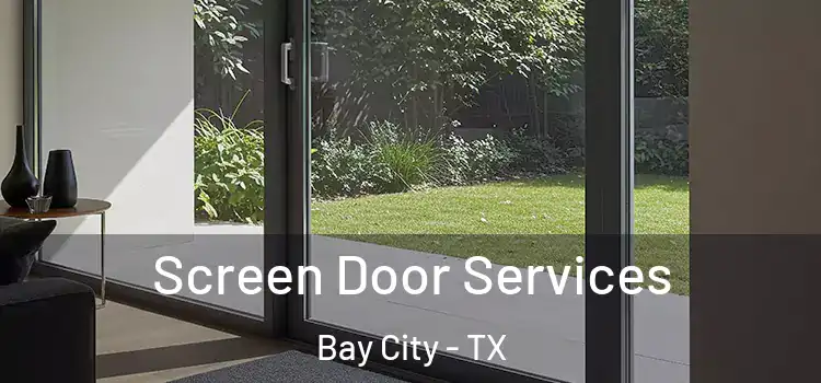 Screen Door Services Bay City - TX