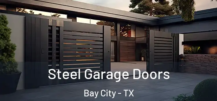 Steel Garage Doors Bay City - TX