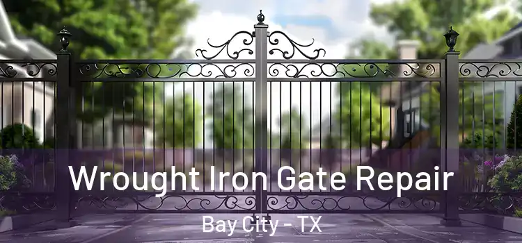 Wrought Iron Gate Repair Bay City - TX